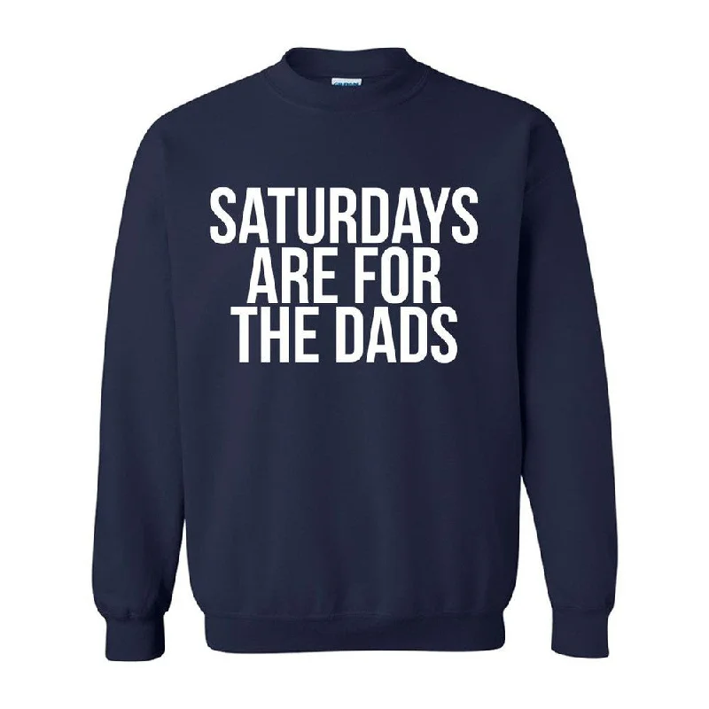 Shop our exclusive men’s fashion deals – limited time only! Saturdays Are For The Dads Crewneck Shop our exclusive men’s fashion deals – limited time only! Saturdays Are For The Dads Crewneck